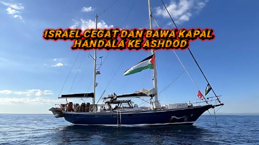 Israel Cegat dan Bawa Kapal Handala ke Ashdod